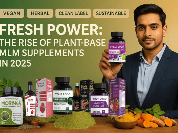 Fresh Power: The Rise of Plant-Based MLM Supplements in 2025