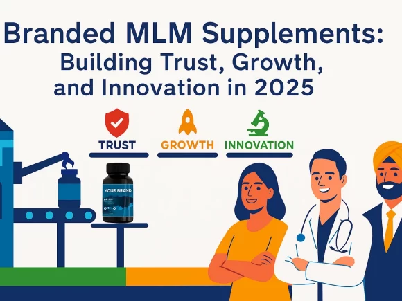 Branded MLM Supplements: Building Trust, Growth, and Innovation in 2025